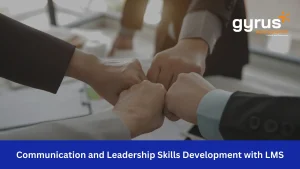 Communication and Leadership Skills Development with LMS